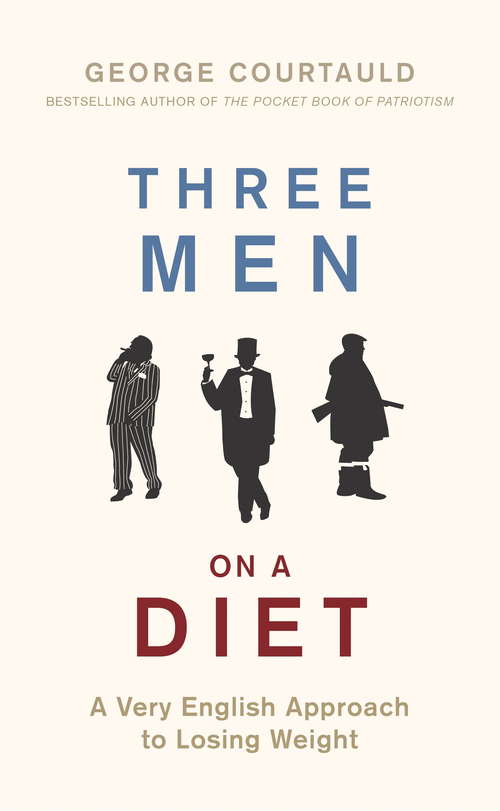 Book cover of Three Men on a Diet: A Very English Approach to Losing Weight