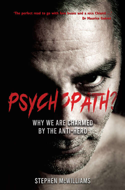 Book cover of Psychopath?: Why We Are Charmed By The Anti-Hero