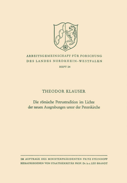 Book cover of Die römische Petrustradition im Lichte der neuen Ausgrabungen unter der Peterskirche (1956) (Arbeitsgemeinschaft für Forschung des Landes Nordrhein-Westfalen #24)