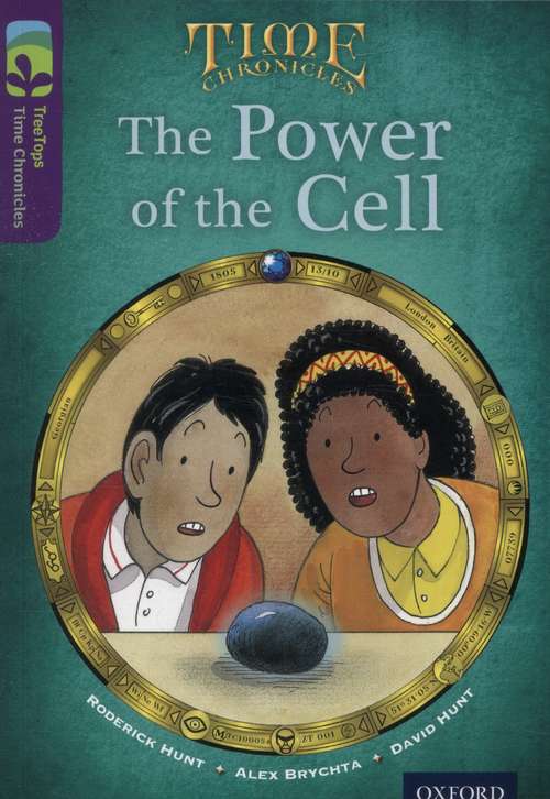 Book cover of Oxford Reading Tree, TreeTops Time Chronicles, Level 11: The Power of the Cell (2014 edition) (PDF)