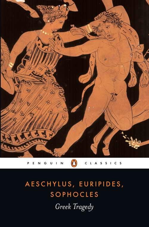 Book cover of Greek Tragedy: Antigone; Medea; Bacchae (Drama Classics Ser.: Vol. 3)
