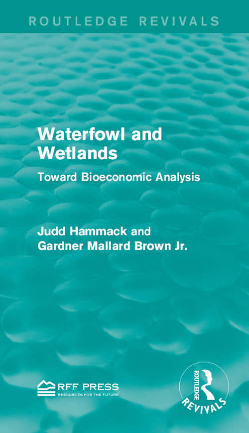 Book cover of Waterfowl and Wetlands: Toward Bioeconomic Analysis (Routledge Revivals)