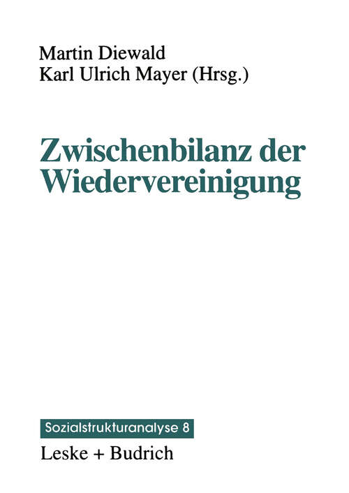 Book cover of Zwischenbilanz der Wiedervereinigung: Strukturwandel und Mobilität im Transformationsprozeß (1996) (Sozialstrukturanalyse #8)