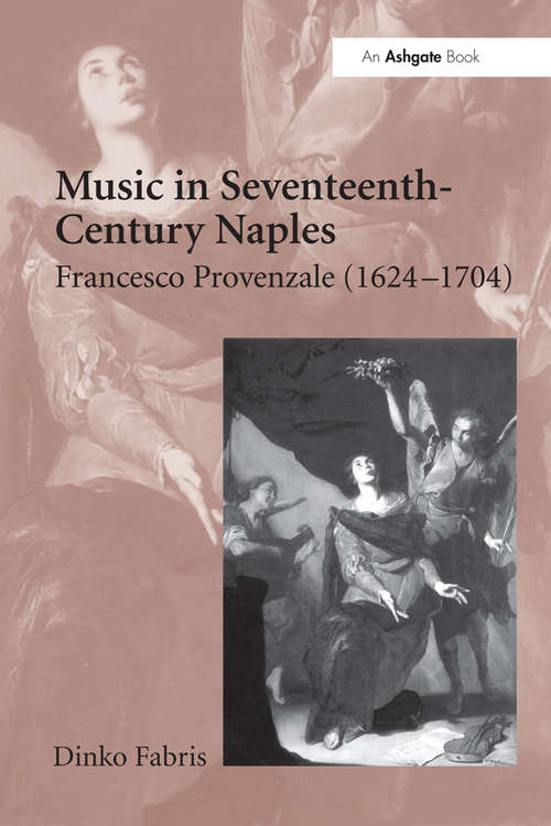 Book cover of Music in Seventeenth-Century Naples: Francesco Provenzale (1624-1704)