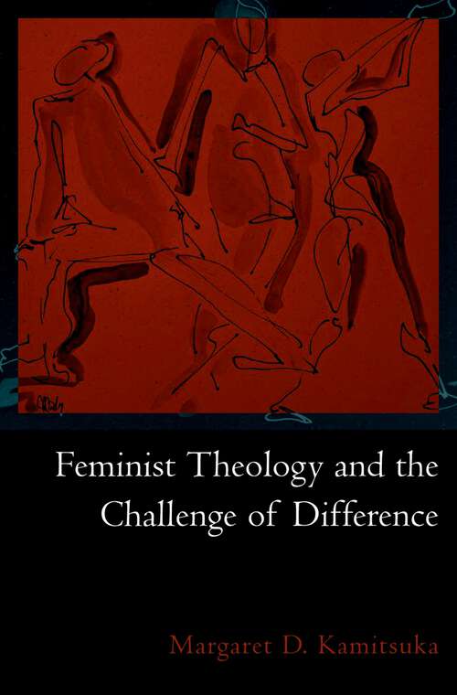 Book cover of Feminist Theology and the Challenge of Difference (AAR Reflection and Theory in the Study of Religion)