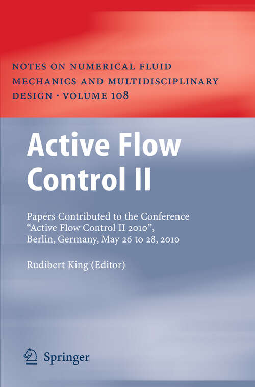 Book cover of Active Flow Control II: Papers Contributed to the Conference “Active Flow Control II 2010”, Berlin, Germany, May 26 to 28, 2010 (2010) (Notes on Numerical Fluid Mechanics and Multidisciplinary Design #108)