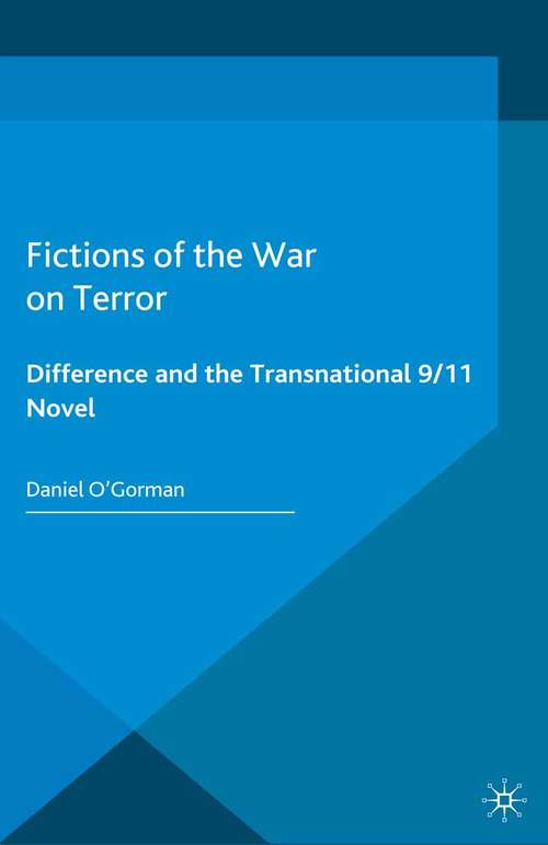Book cover of Fictions of the War on Terror: Difference and the Transnational 9/11 Novel (2015)