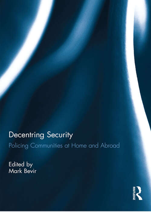Book cover of Decentring Security: Policing Communities at Home and Abroad