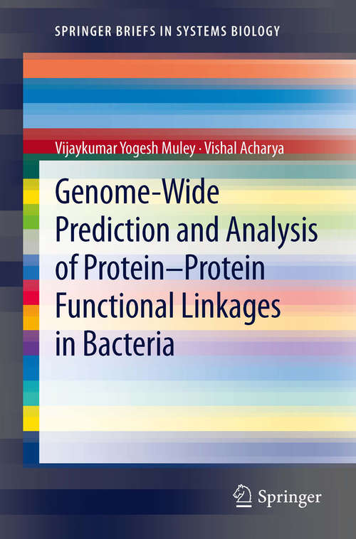 Book cover of Genome-Wide Prediction and Analysis of Protein-Protein Functional Linkages in Bacteria (2013) (SpringerBriefs in Systems Biology #2)