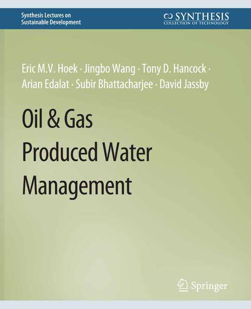 Book cover of Oil & Gas Produced Water Management (Synthesis Lectures on Sustainable Development)