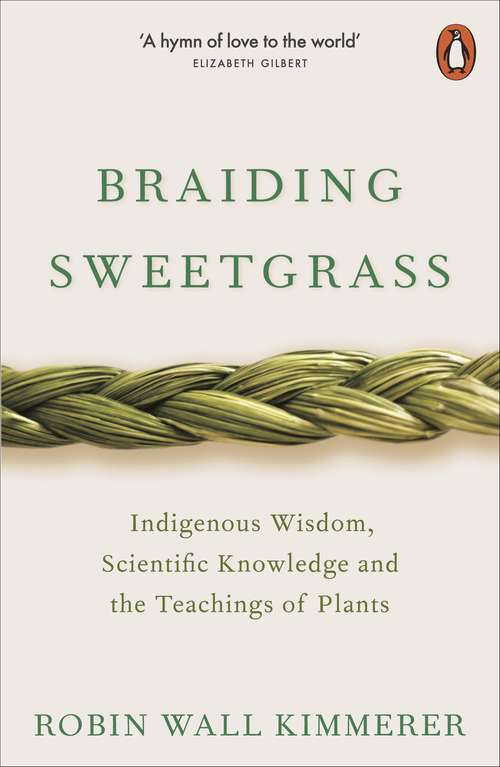 Book cover of Braiding Sweetgrass: Indigenous Wisdom, Scientific Knowledge and the Teachings of Plants