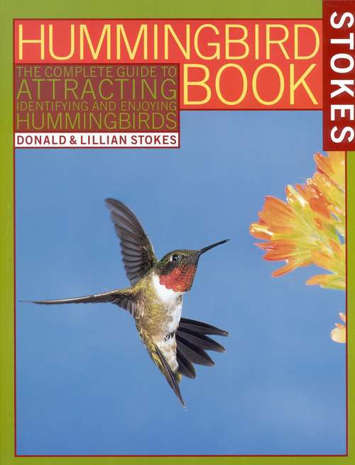 Book cover of The Hummingbird Book: The Complete Guide to Attracting, Identifying,and Enjoying Hummingbirds