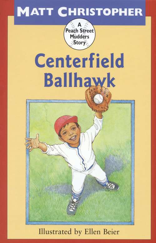 Book cover of Centerfield Ballhawk (Peach Street Mudders Story, A)