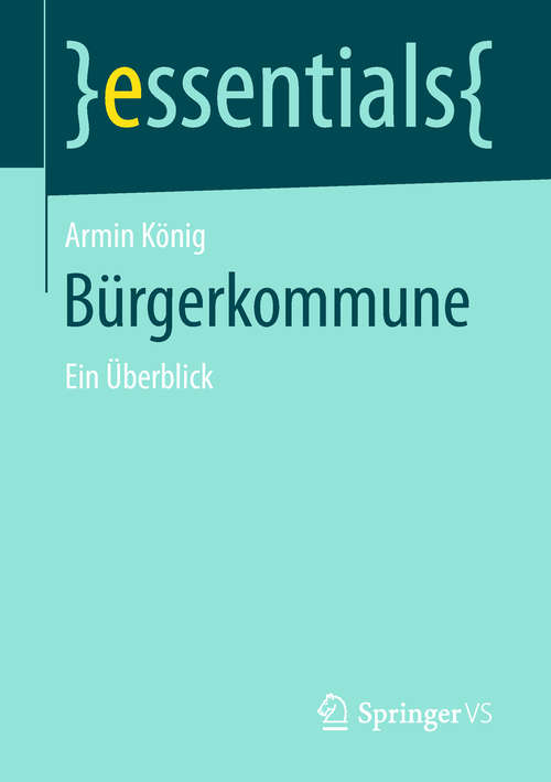 Book cover of Bürgerkommune: Ein Überblick (1. Aufl. 2019) (essentials)