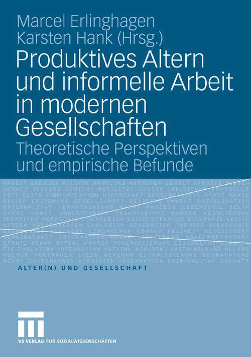Book cover of Produktives Altern und informelle Arbeit in modernen Gesellschaften: Theoretische Perspektiven und empirische Befunde (2008) (Alter(n) und Gesellschaft)