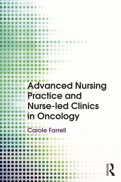 Book cover of Advanced Nursing Practice and Nurse-led Clinics in Oncology