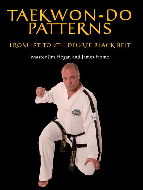 Book cover of Taekwon-Do Patterns: From 1st To 7th Degree Black Belt