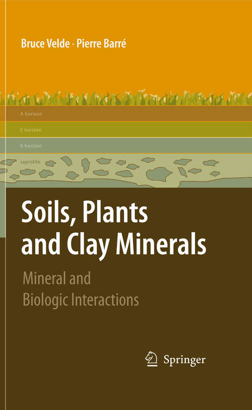 Book cover of Soils, Plants and Clay Minerals: Mineral and Biologic Interactions (2010)
