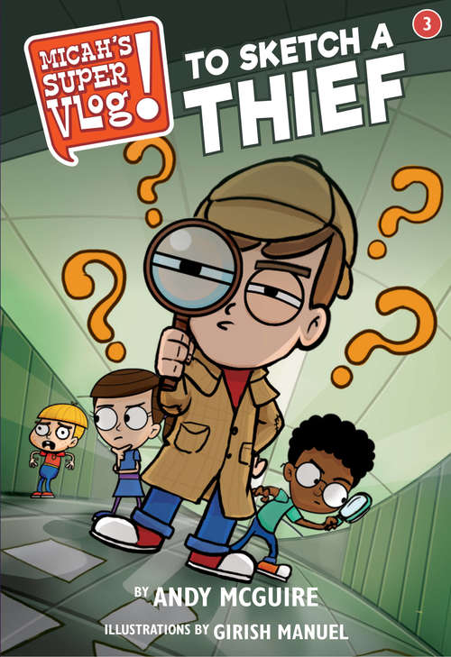 Book cover of Micah's Super Vlog: To Sketch a Thief (Micah's Super Vlog #3)