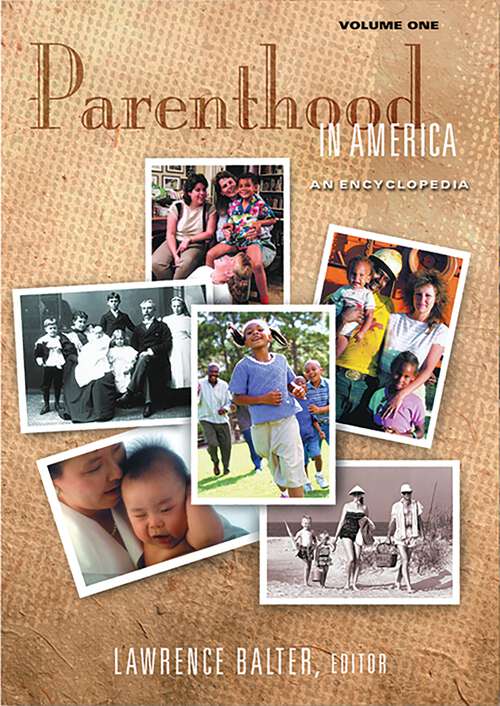 Book cover of Parenthood in America [2 volumes]: An Encyclopedia [2 volumes] (The American Family)