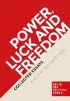 Book cover of Power, luck and freedom: Collected essays (PDF)