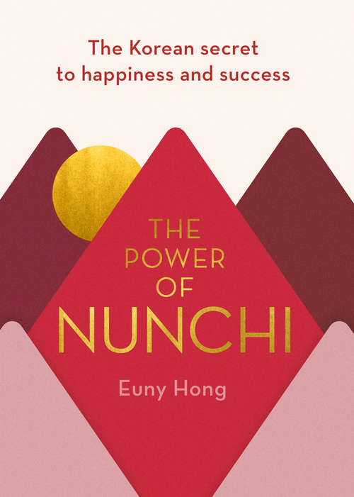 Book cover of The Power of Nunchi: The Korean Secret to Happiness and Success