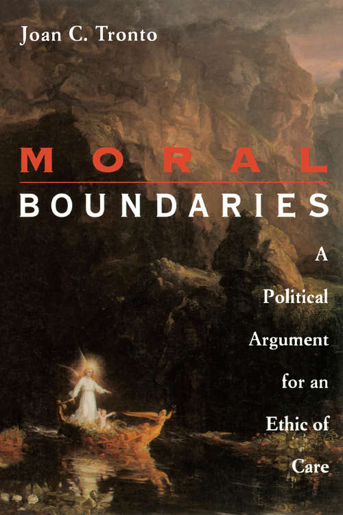 Book cover of Moral Boundaries: A Political Argument for an Ethic of Care
