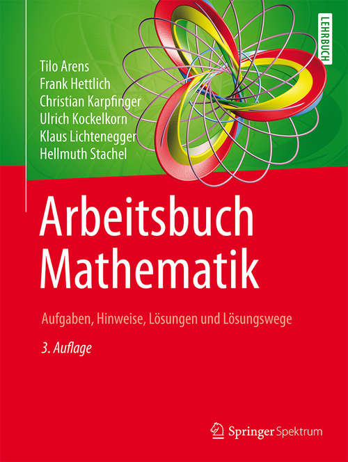 Book cover of Arbeitsbuch Mathematik: Aufgaben, Hinweise, Lösungen und Lösungswege (3. Aufl. 2016)