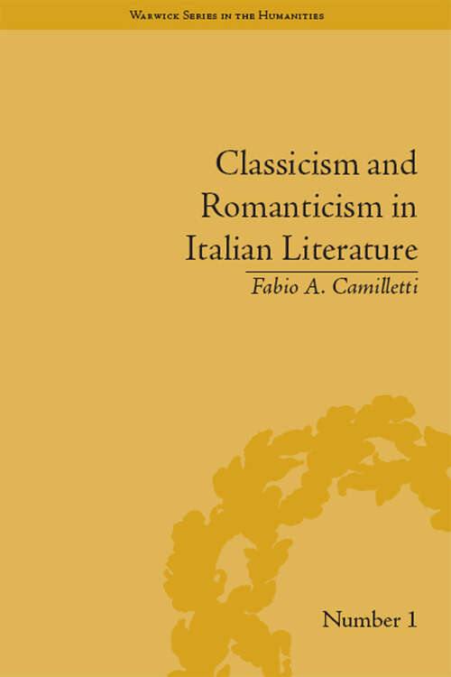Book cover of Classicism and Romanticism in Italian Literature: Leopardi's Discourse on Romantic Poetry (Warwick Series in the Humanities #1)