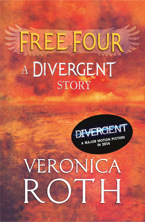 Book cover of Free Four - Tobias tells the Divergent Knife-Throwing Scene: Tobias Tells The Divergent Knife-throwing Scene (ePub edition) (Divergent Series Bonus Scene Ser.)