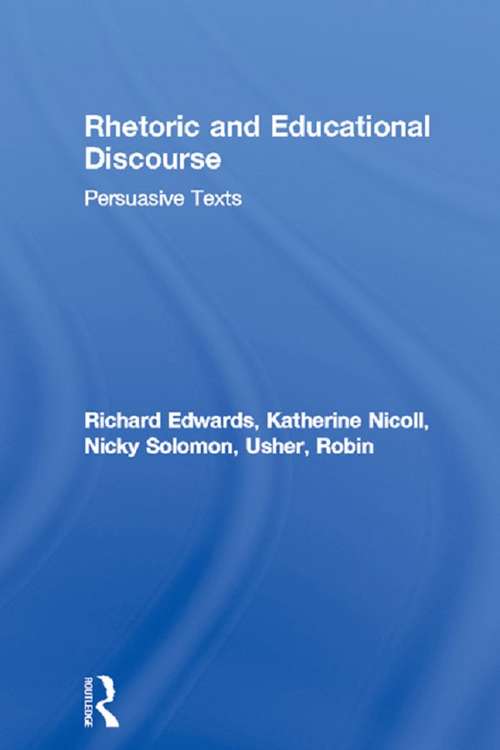 Book cover of Rhetoric and Educational Discourse: Persuasive Texts