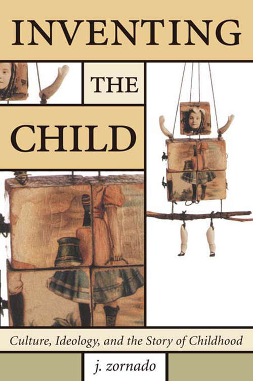 Book cover of Inventing the Child (Children's Literature and Culture)
