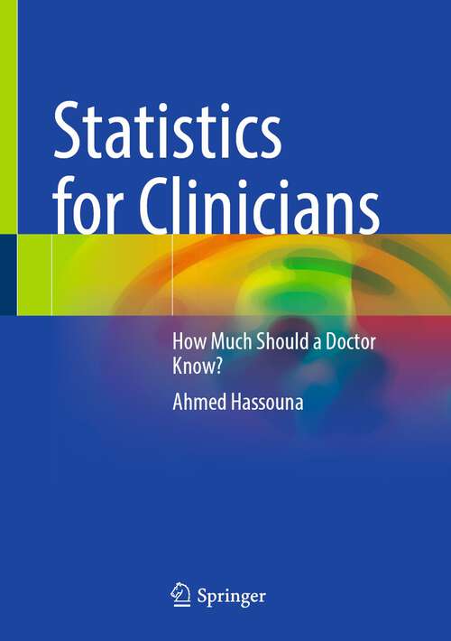 Book cover of Statistics for Clinicians: How Much Should a Doctor Know? (1st ed. 2023)
