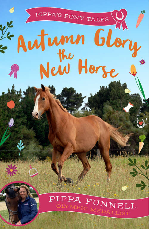 Book cover of Autumn Glory the New Horse (Pippa's Pony Tales #12)