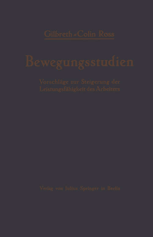 Book cover of Bewegungsstudien: Vorschläge zur Steigerung der Leistungsfähigkeit des Arbeiters (1921)