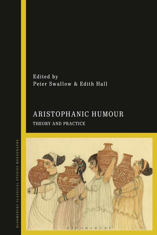 Book cover of Aristophanic Humour: Theory and Practice