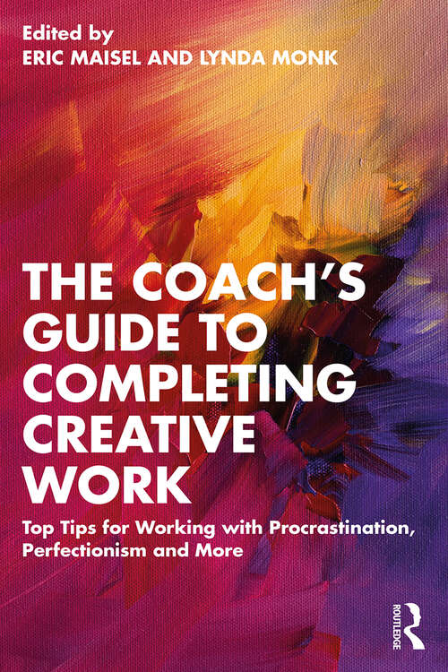 Book cover of The Coach's Guide to Completing Creative Work: Top Tips for Working with Procrastination, Perfectionism and More