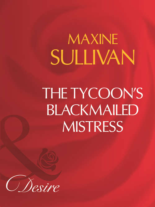 Book cover of The Tycoon's Blackmailed Mistress (ePub First edition) (Mills And Boon Desire Ser. #1800)
