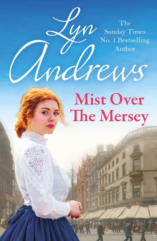 Book cover of Mist Over The Mersey: An absolutely engrossing saga of romance, friendship and war
