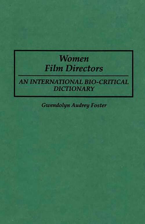Book cover of Women Film Directors: An International Bio-Critical Dictionary (Non-ser.)