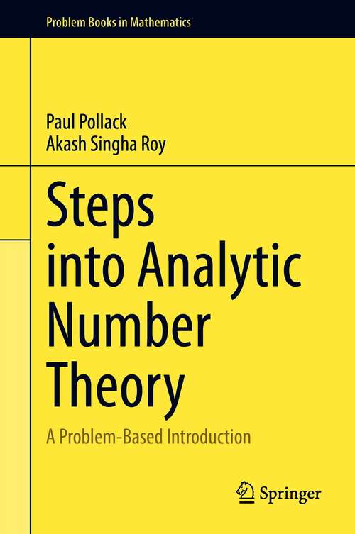 Book cover of Steps into Analytic Number Theory: A Problem-Based Introduction (1st ed. 2021) (Problem Books in Mathematics)