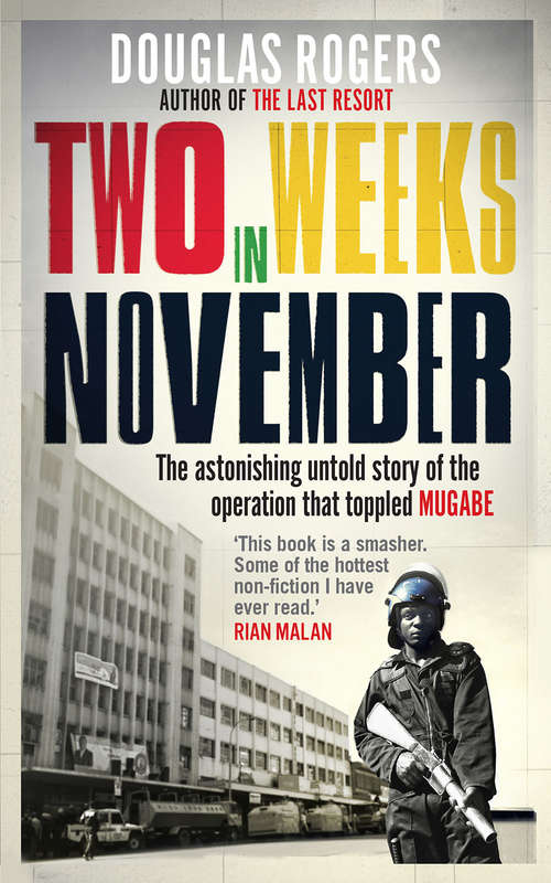 Book cover of Two Weeks in November: The Astonishing Untold Story of the Operation that Toppled Mugabe