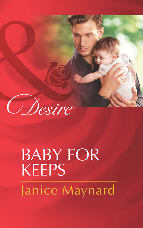 Book cover of Baby for Keeps: Double The Trouble / His Lover's Little Secret / Baby For Keeps (ePub First edition) (Mills And Boon Desire Ser. #2307)