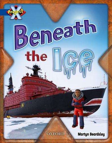 Book cover of Project X, Book Band 14, Blue, Hidden Depths: Beneath the Ice