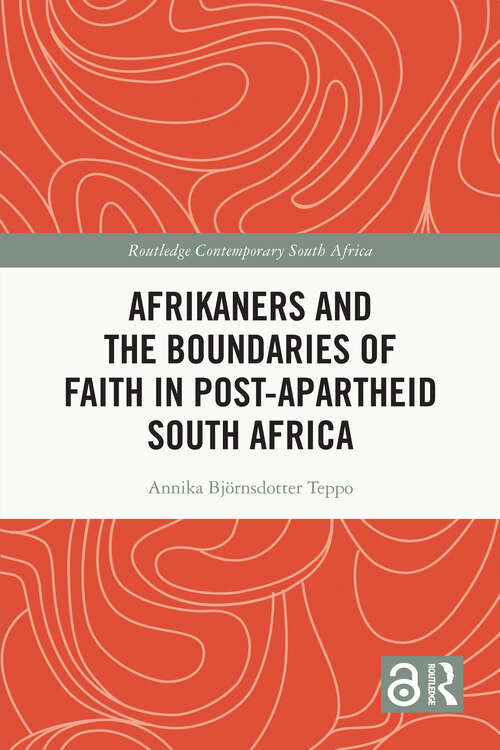 Book cover of Afrikaners and the Boundaries of Faith in Post-Apartheid South Africa (Routledge Contemporary South Africa)