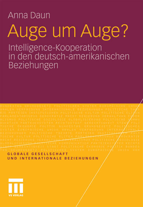 Book cover of Auge um Auge?: Intelligence-Kooperation in den deutsch-amerikanischen Beziehungen (2011) (Globale Gesellschaft und internationale Beziehungen)