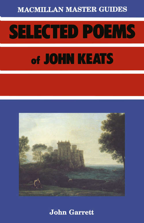 Book cover of Keats: Selected Poems (1st ed. 1987) (Macmillan Master Guides)