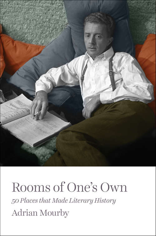 Book cover of Rooms of One's Own: 50 Places That Made Literary History