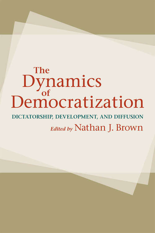 Book cover of The Dynamics of Democratization: Dictatorship, Development, and Diffusion