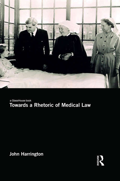 Book cover of Towards a Rhetoric of Medical Law: Against Ethics